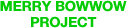 MERRY BOWWOW PROJECT