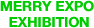 MERRY EXPO EXHIBITION