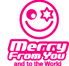 MERRY From You and to the World